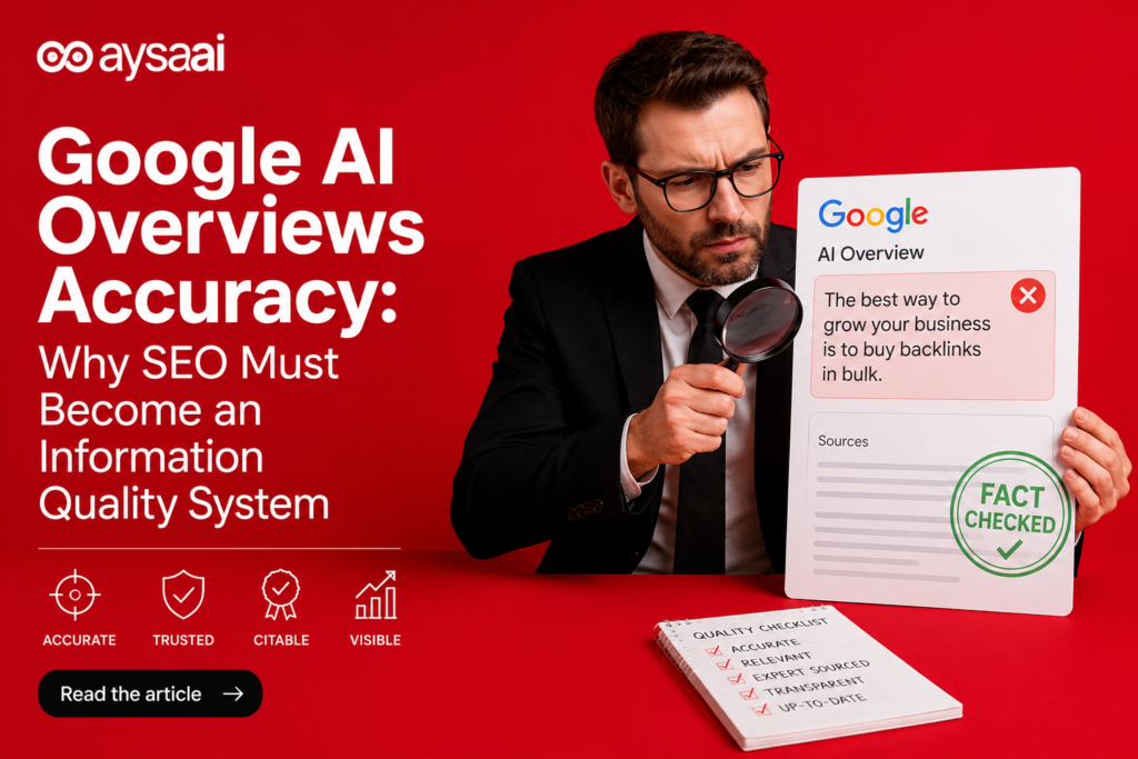 Google AI Overviews Accuracy Why SEO Must Become an Information Quality System